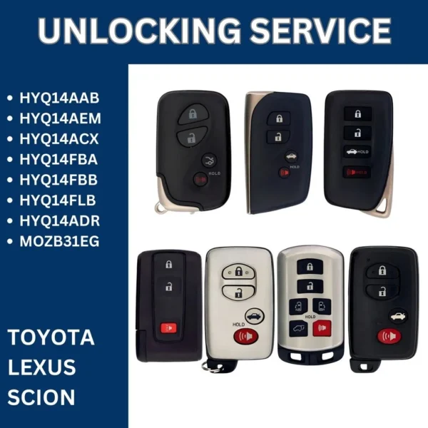Smart Key Unlocking Service - For Toyota, Lexus, Scion - FCCID: HYQ14AAB, HYQ14AEM, HYQ14ACX, HYQ14FBA, HYQ14FBB, HYQ14FLB, MOZB31EG, HYQ14ADR